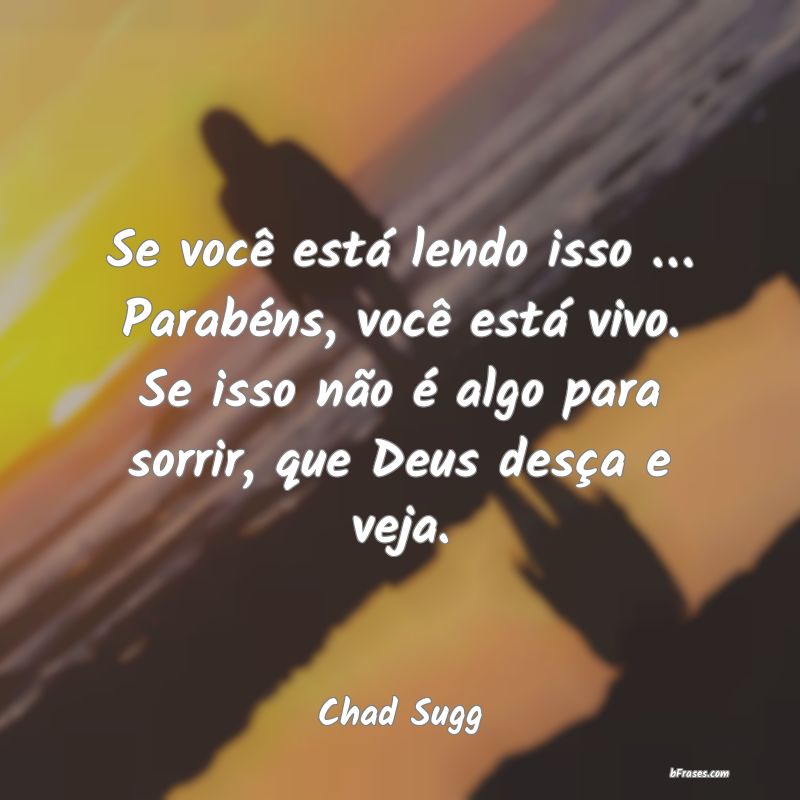 Frases de Chad Sugg