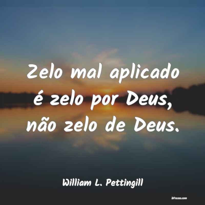Frases de William L. Pettingill