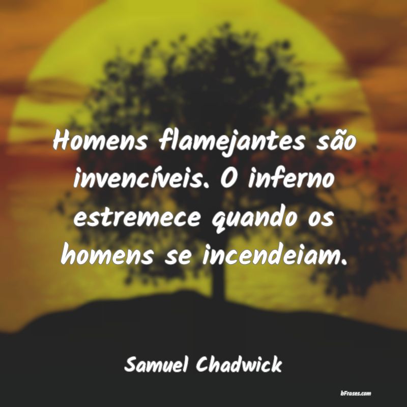 Frases de Samuel Chadwick