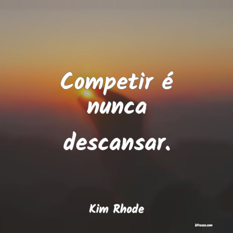 Frases de Kim Rhode