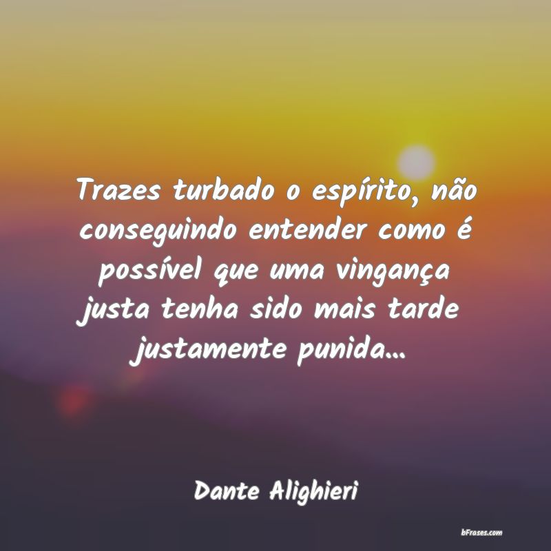 Dante Alighieri - Frases e Pensamentos