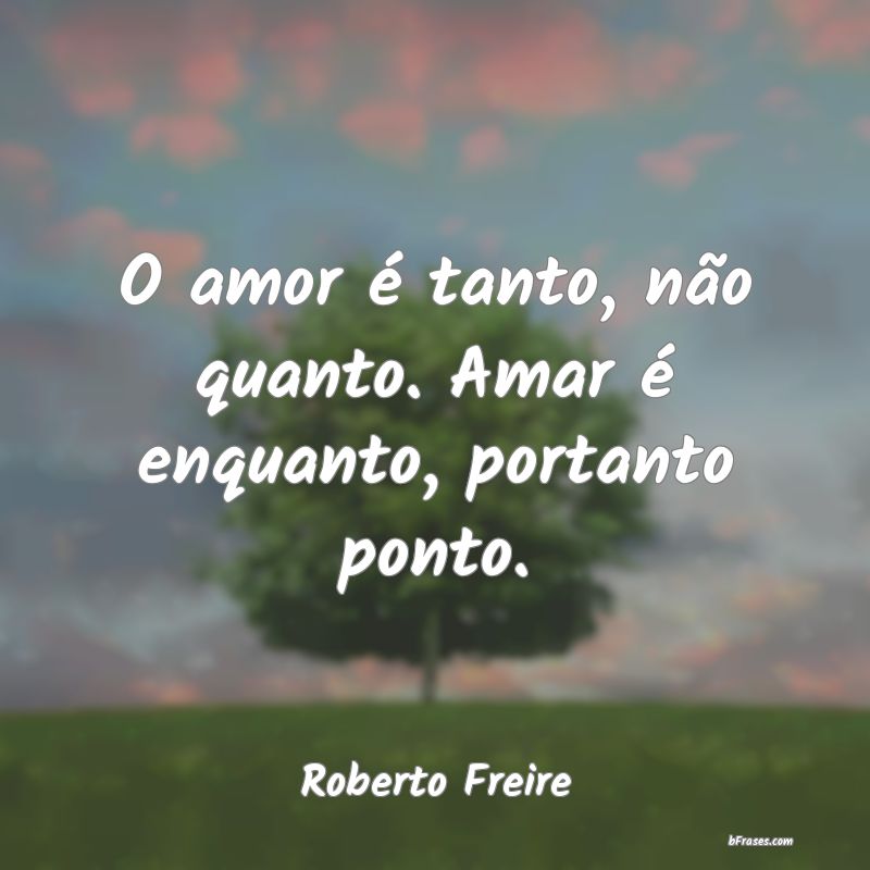 Frases de Roberto Freire
