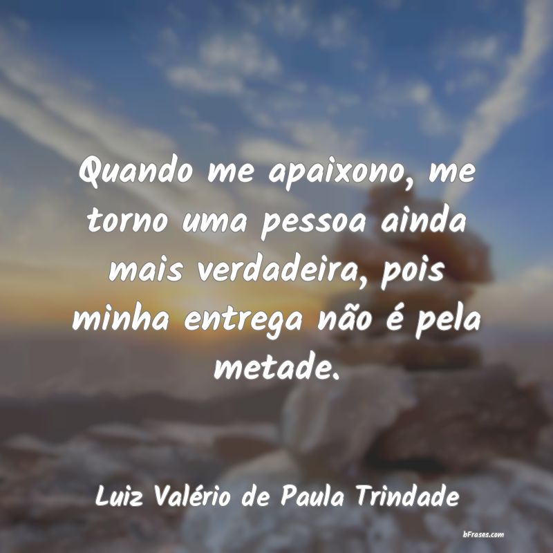 Frases de Luiz Valério de Paula Trindade