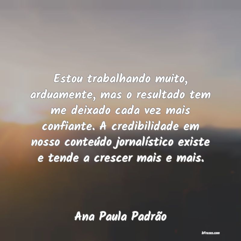 Frases de Ana Paula Padrão