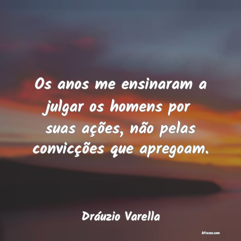 Frases de Dráuzio Varella