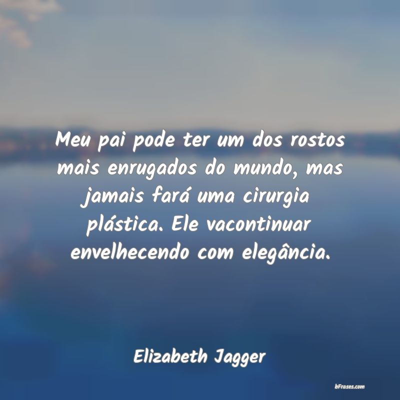 Frases de Elizabeth Jagger