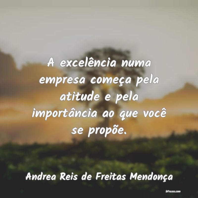 Frases de Andrea Reis de Freitas Mendonça