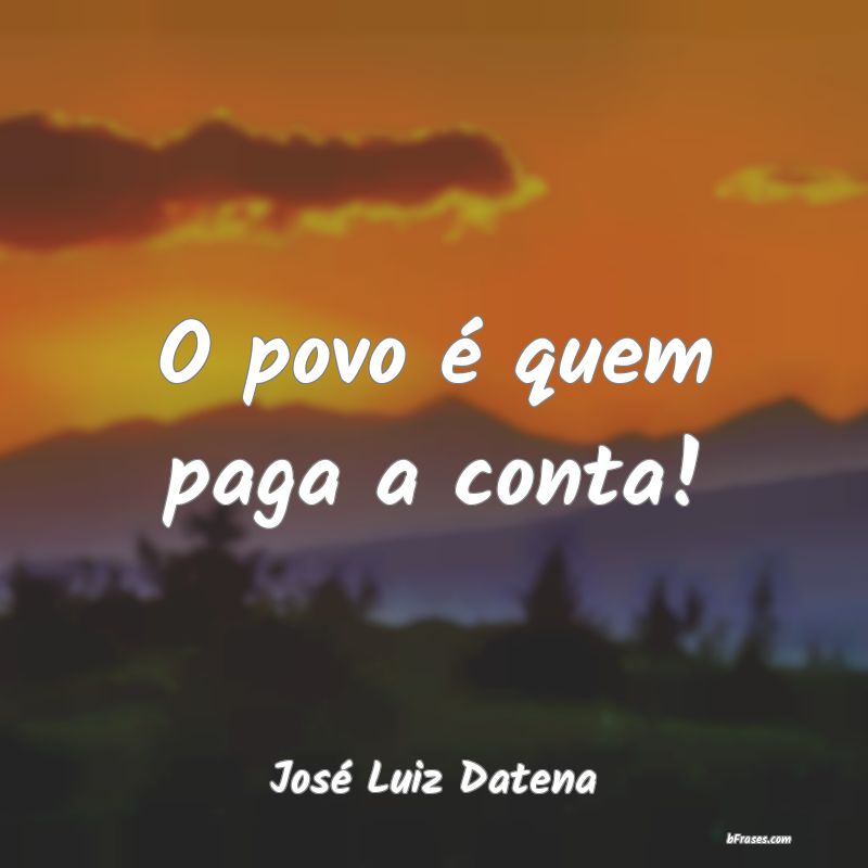 Frases de José Luiz Datena