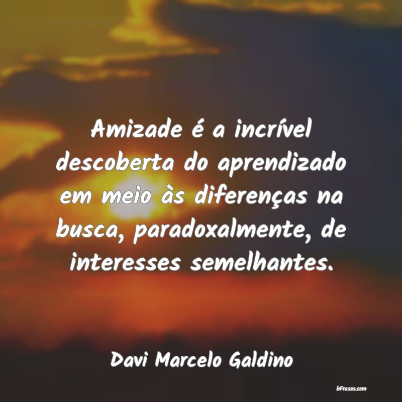 Frases de Davi Marcelo Galdino