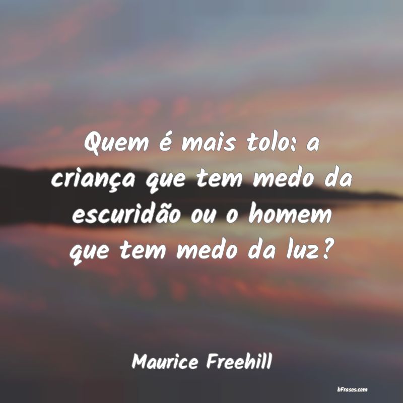 Frases de Maurice Freehill