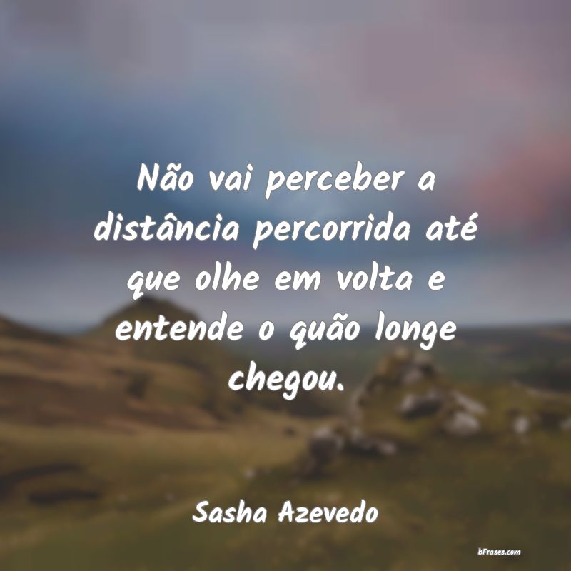 Frases de Sasha Azevedo