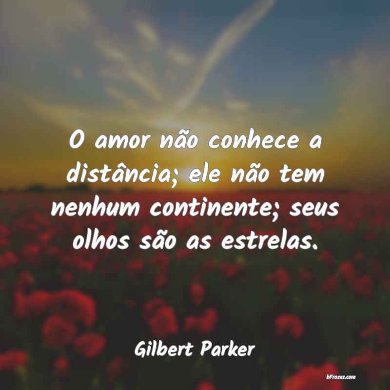 Frases de Gilbert Parker