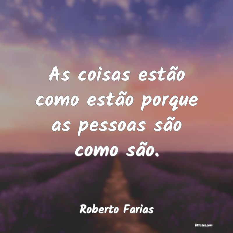 Frases de Roberto Farias