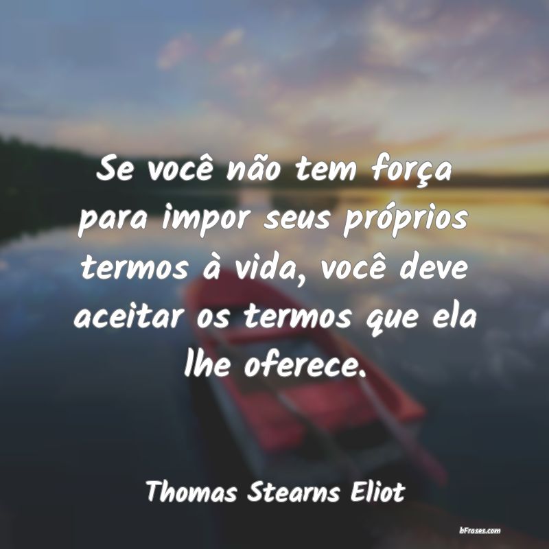 Frases de Thomas Stearns Eliot