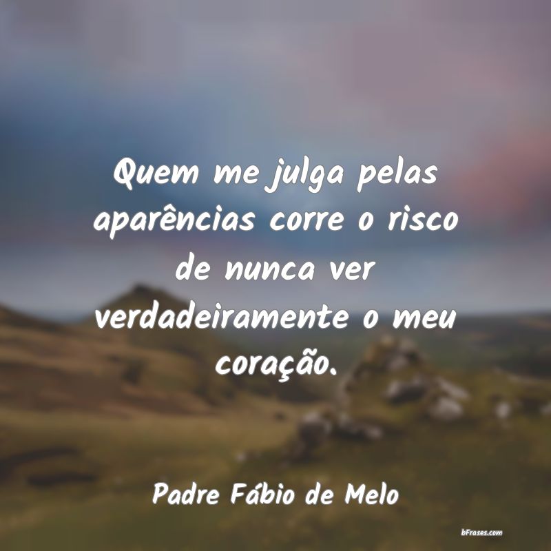 Frases de Padre Fábio de Melo