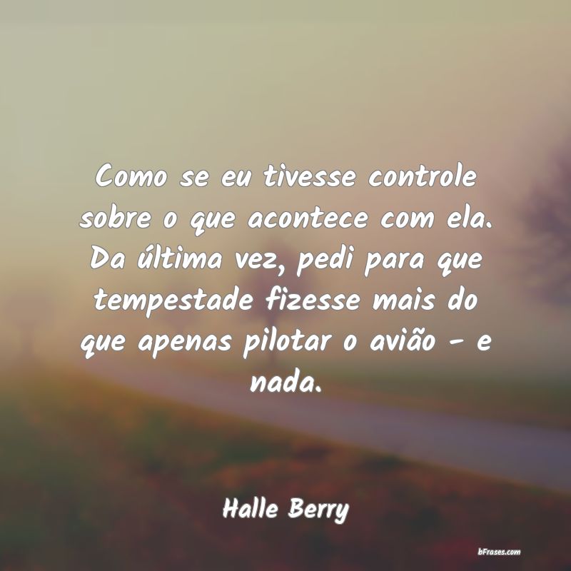 Frases de Halle Berry