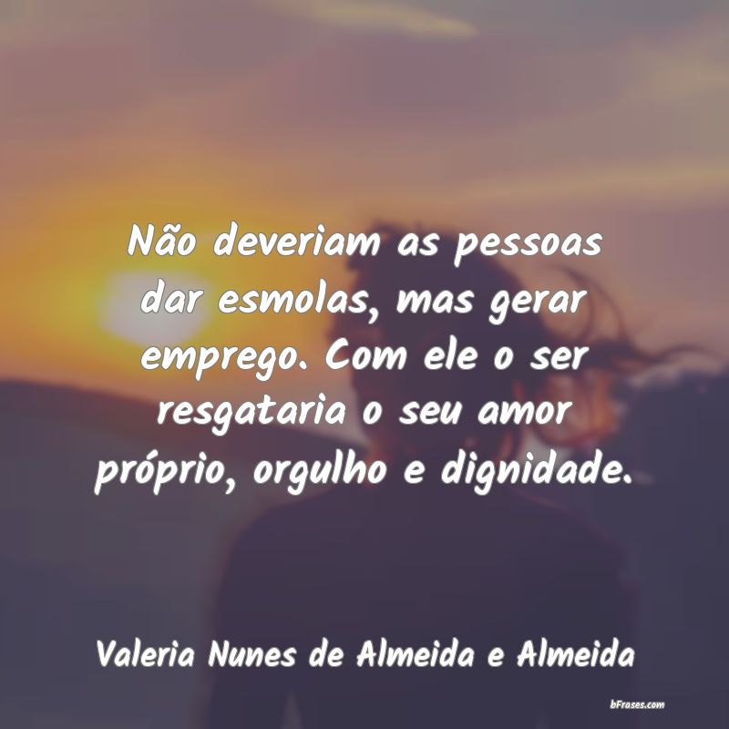 Frases de Valeria Nunes de Almeida e Almeida