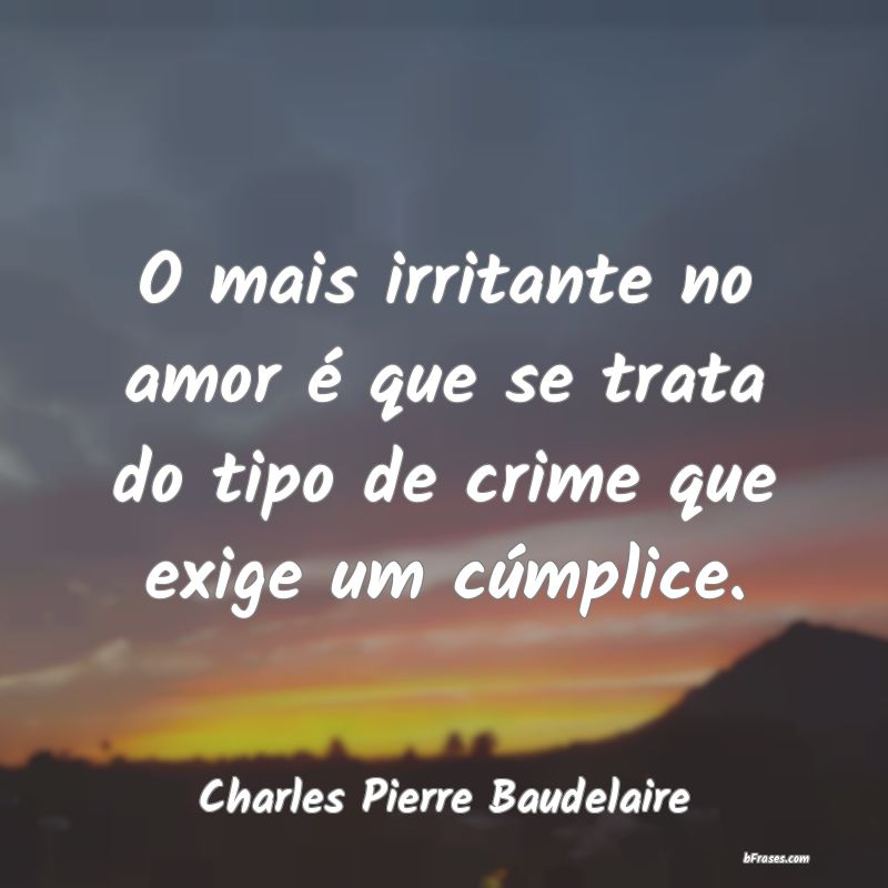 Frases de Charles Pierre Baudelaire