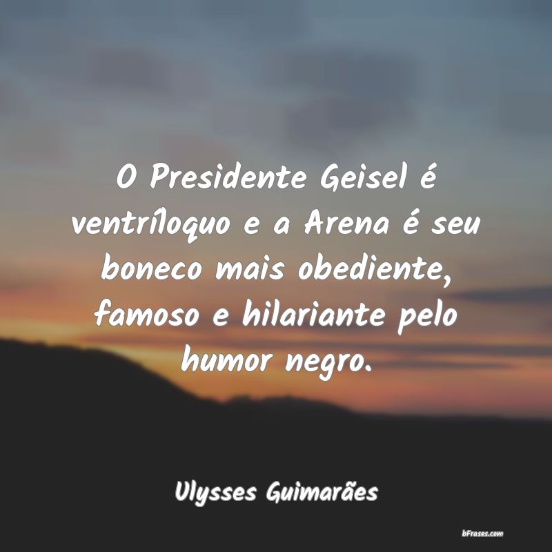 Frases de Ulysses Guimarães
