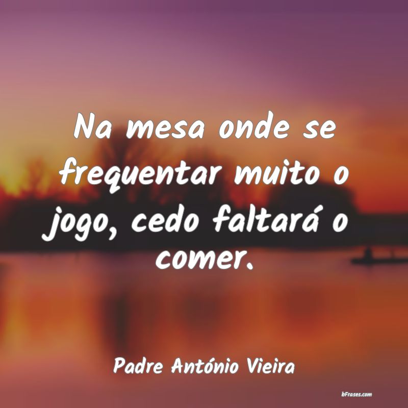 Frases de Padre António Vieira