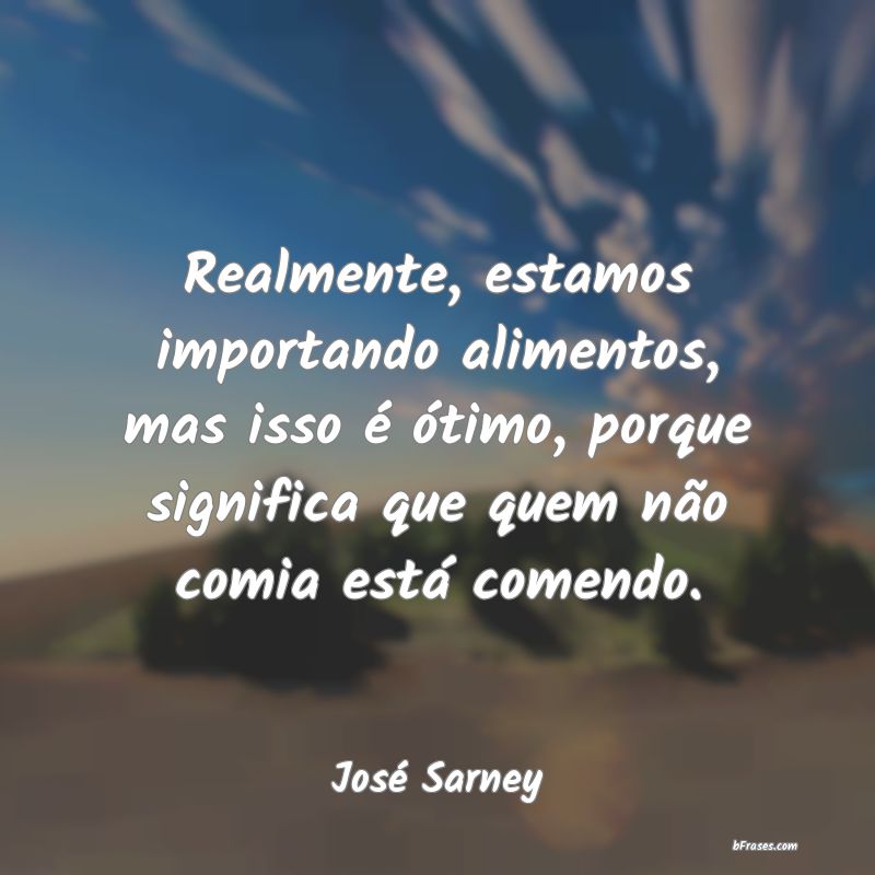 Frases de José Sarney