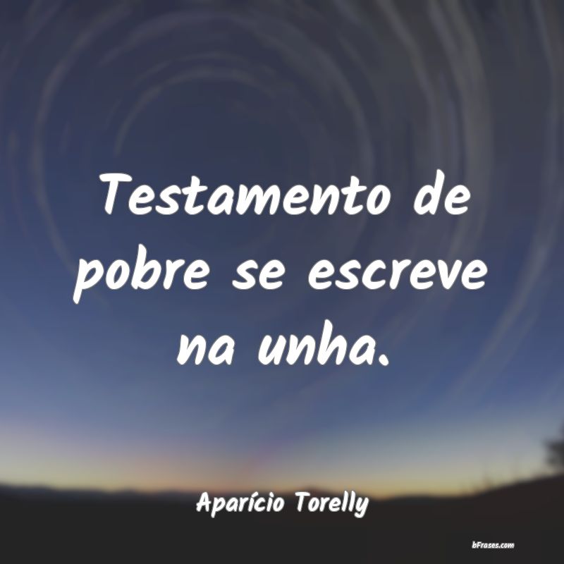 Frases de Aparício Torelly