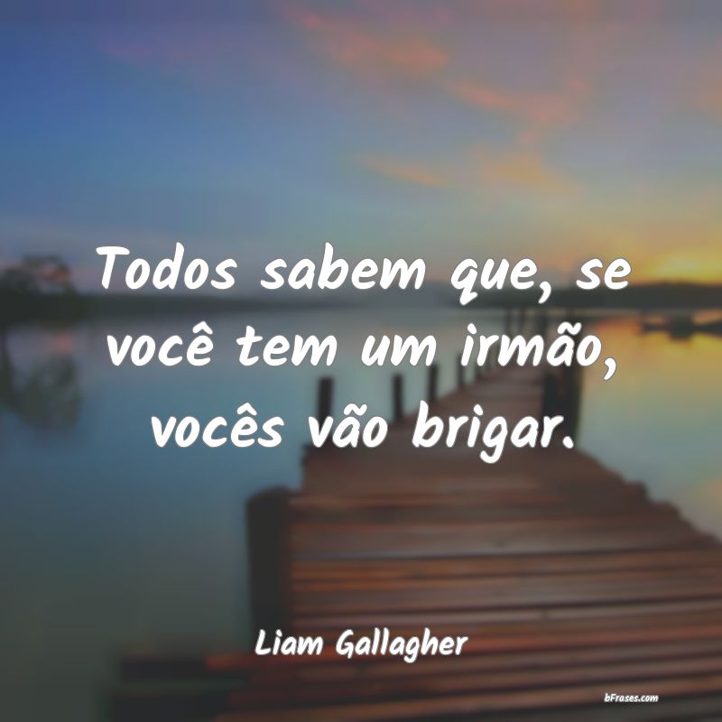 Frases de Liam Gallagher