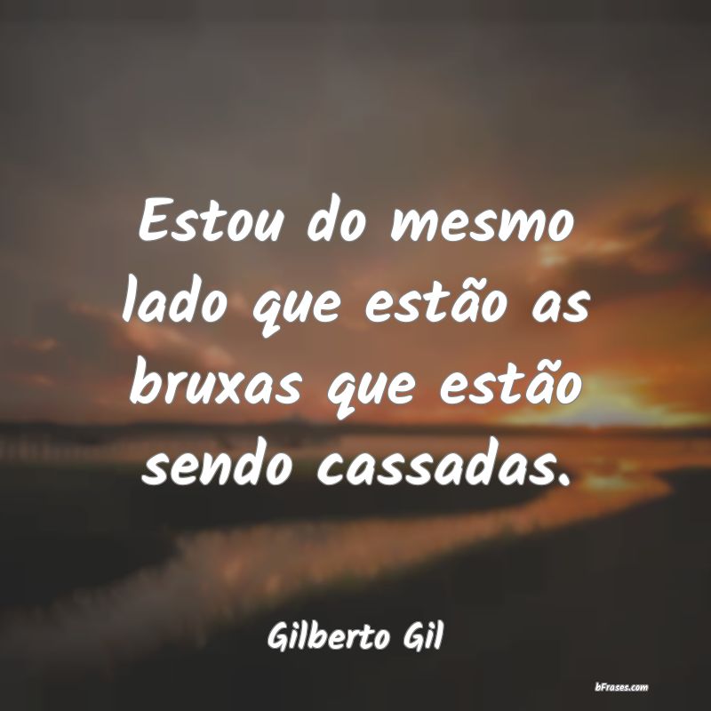 Frases de Gilberto Gil