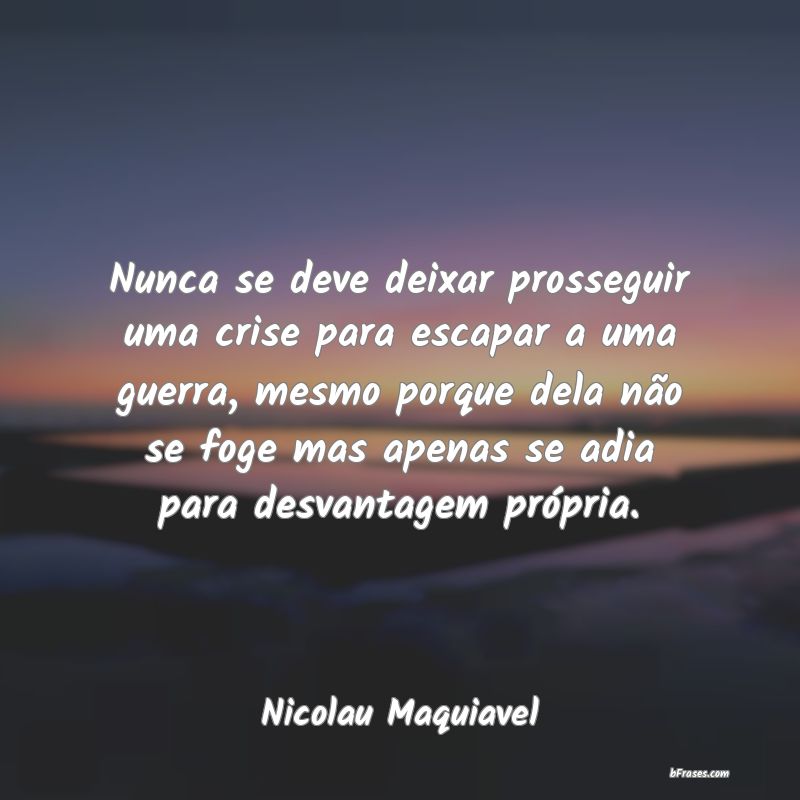Frases de Nicolau Maquiavel