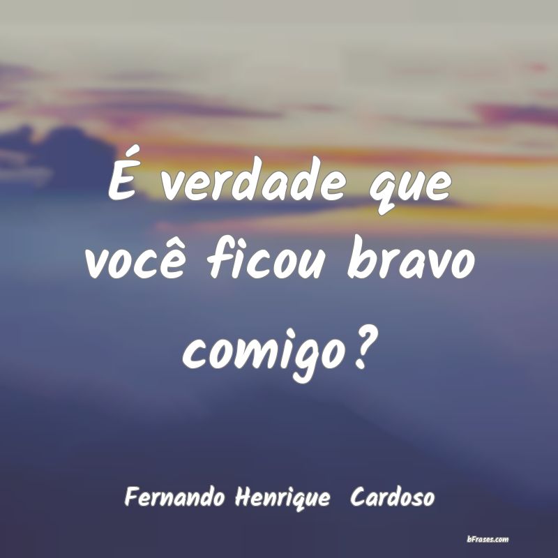 Frases de Fernando Henrique Cardoso