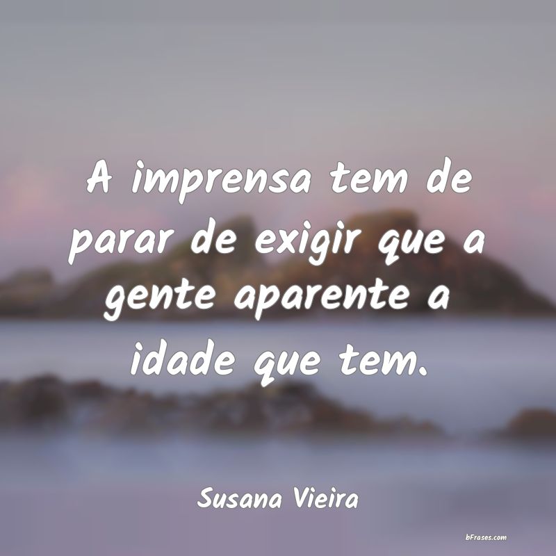 Frases de Susana Vieira
