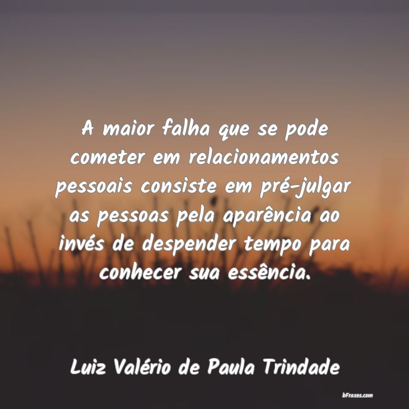 Frases de Luiz Valério de Paula Trindade