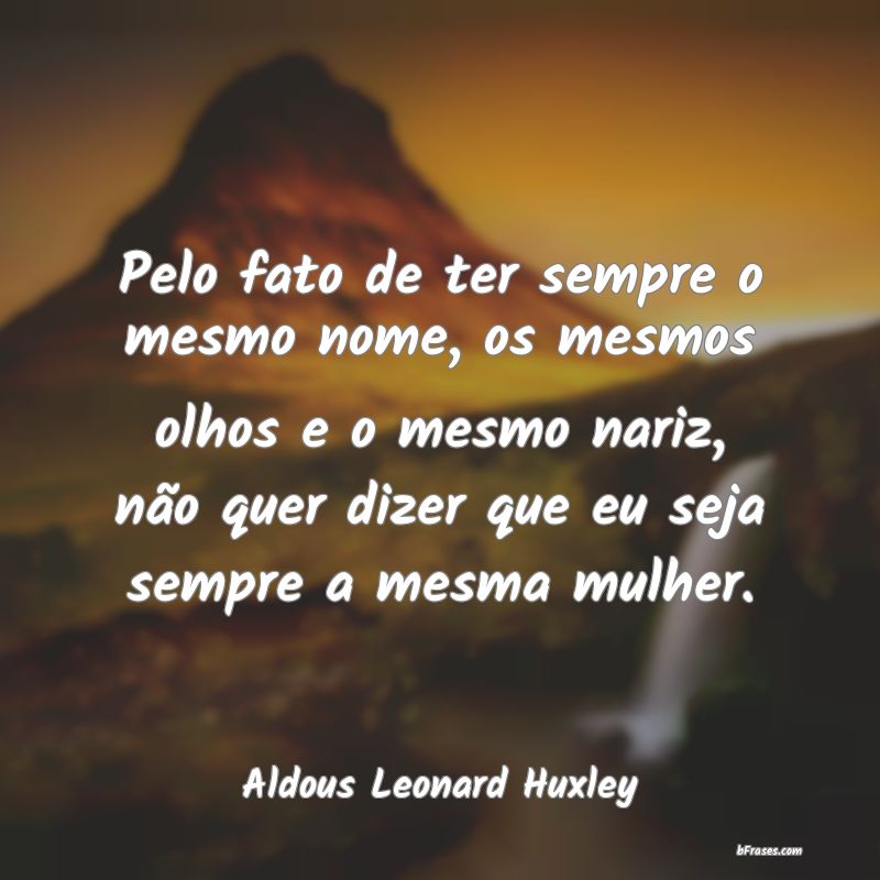 Frases de Aldous Leonard Huxley