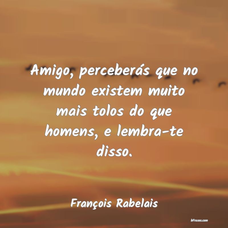 Frases de François Rabelais