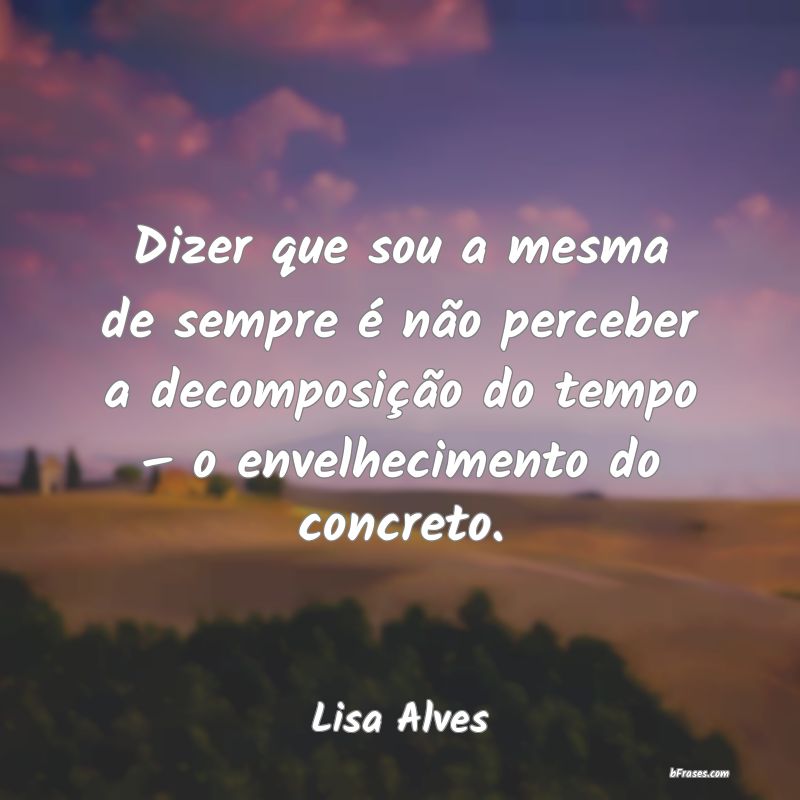 Frases de Lisa Alves