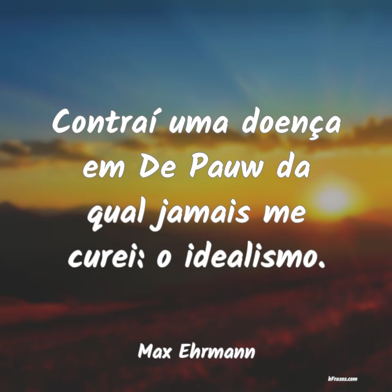 Frases de Max Ehrmann