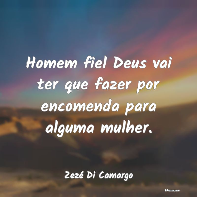 Frases de Zezé Di Camargo