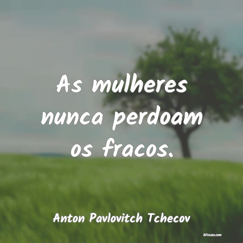 Frases de Anton Pavlovitch Tchecov