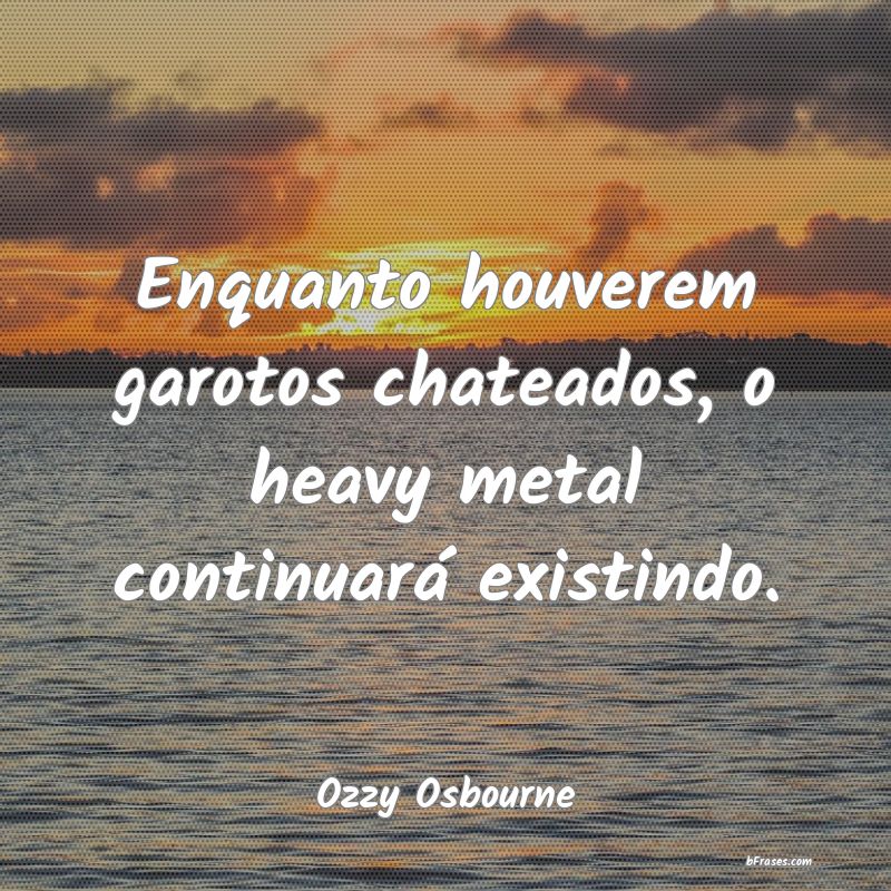 Frases de Ozzy Osbourne