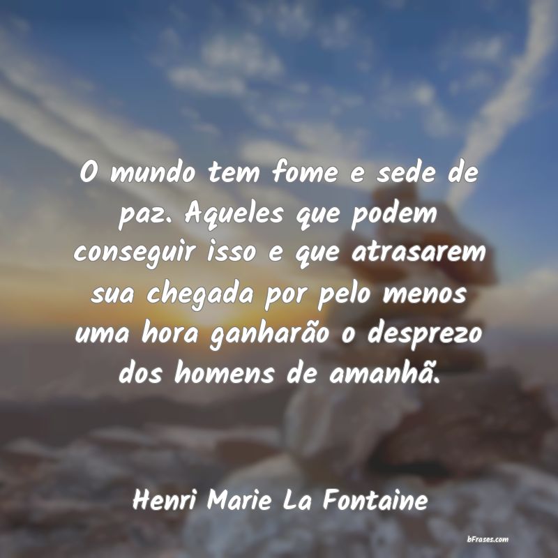 Frases de Henri Marie La Fontaine