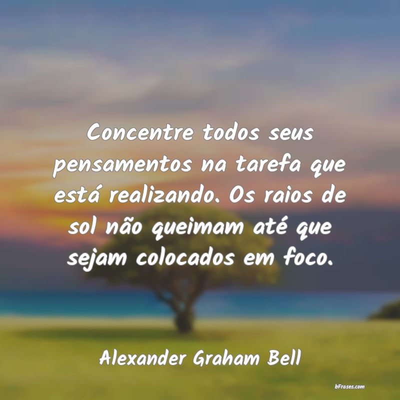 Frases de Alexander Graham Bell