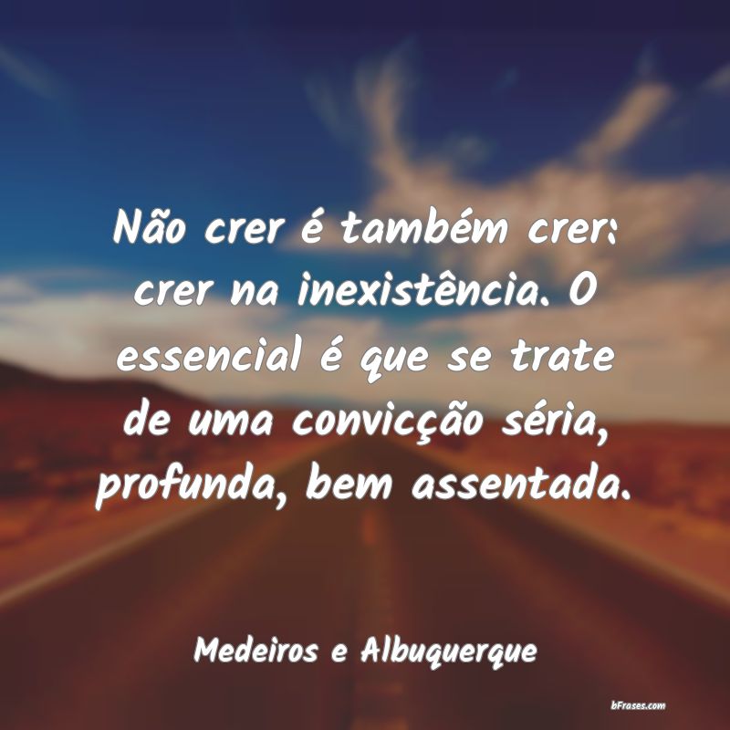 Frases de Medeiros e Albuquerque