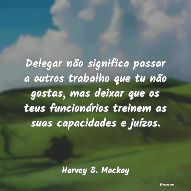 Frases de Harvey B. Mackay