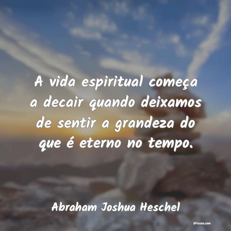 Frases de Abraham Joshua Heschel