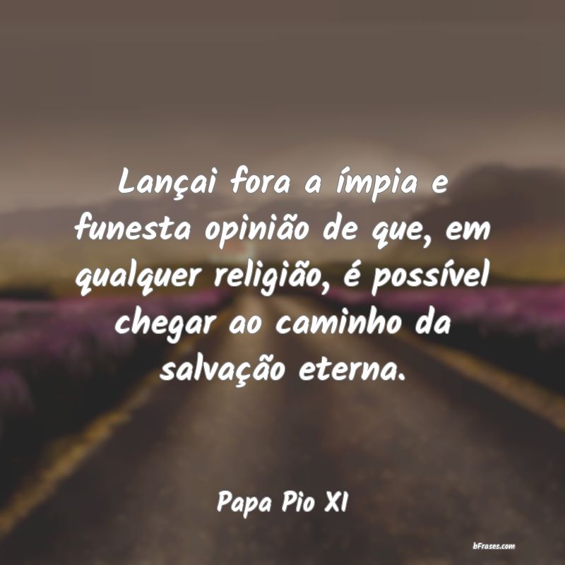 Frases de Papa Pio XI