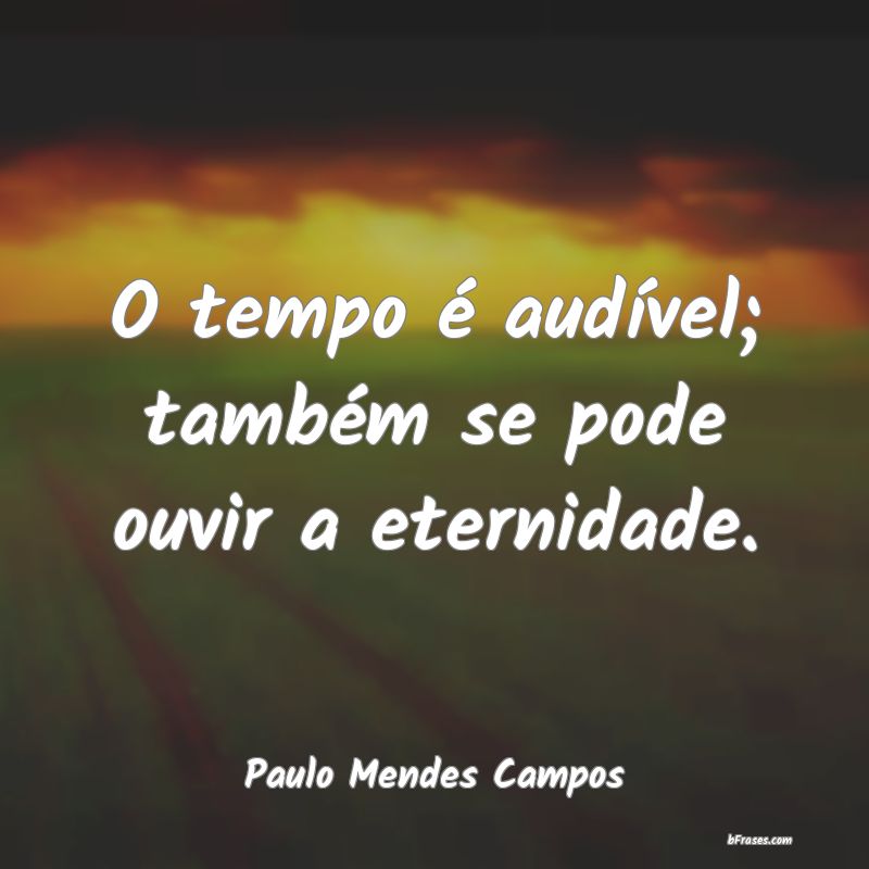 Frases de Paulo Mendes Campos