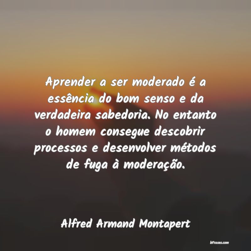 Frases de Alfred Armand Montapert