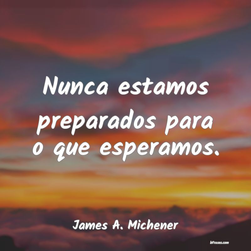 Frases de James A. Michener