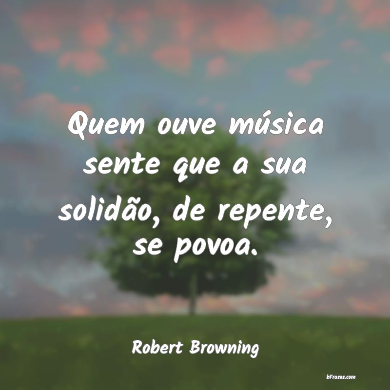 Frases de Robert Browning
