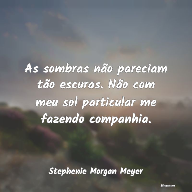 Frases de Stephenie Morgan Meyer